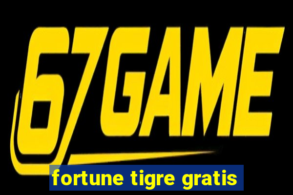 fortune tigre gratis