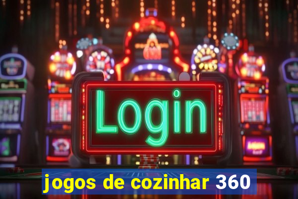 jogos de cozinhar 360