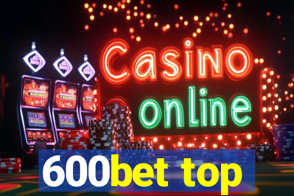 600bet top