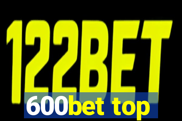 600bet top