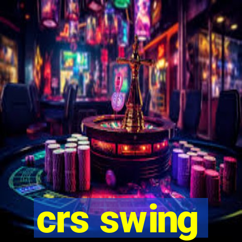 crs swing