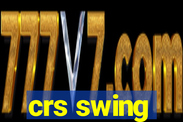 crs swing