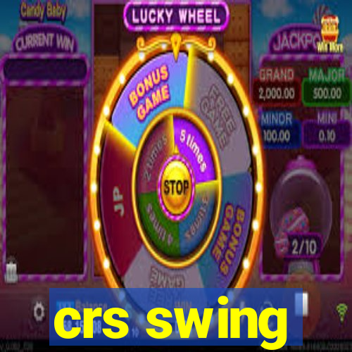 crs swing