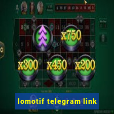 lomotif telegram link