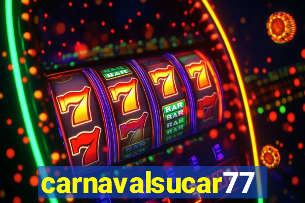carnavalsucar777