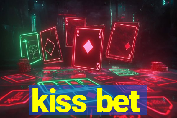 kiss bet