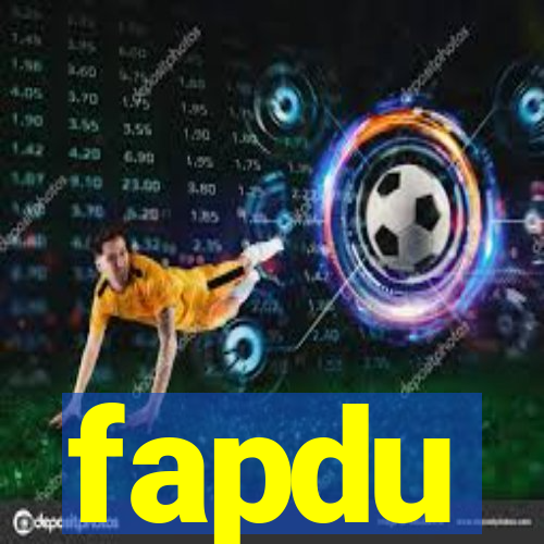 fapdu
