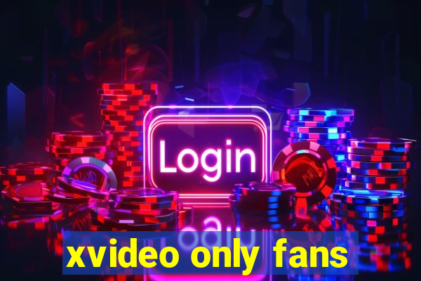 xvideo only fans