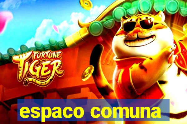 espaco comuna