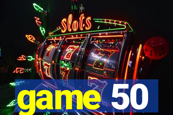 game 50