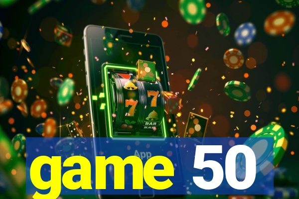 game 50
