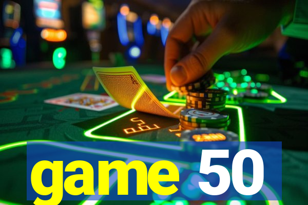 game 50