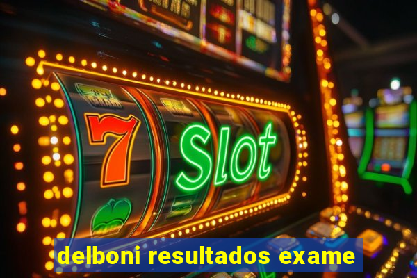 delboni resultados exame