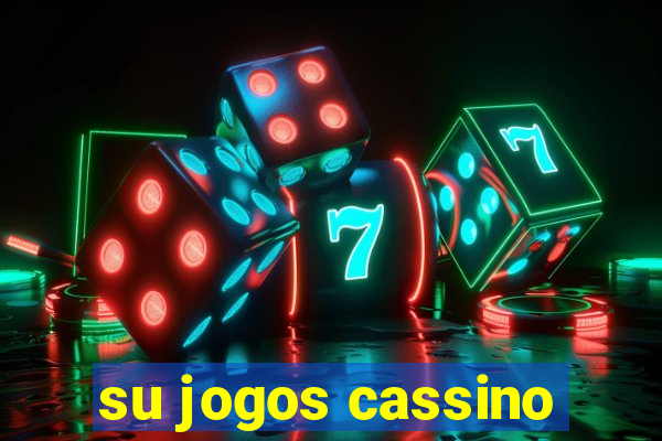 su jogos cassino
