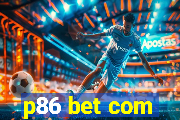 p86 bet com