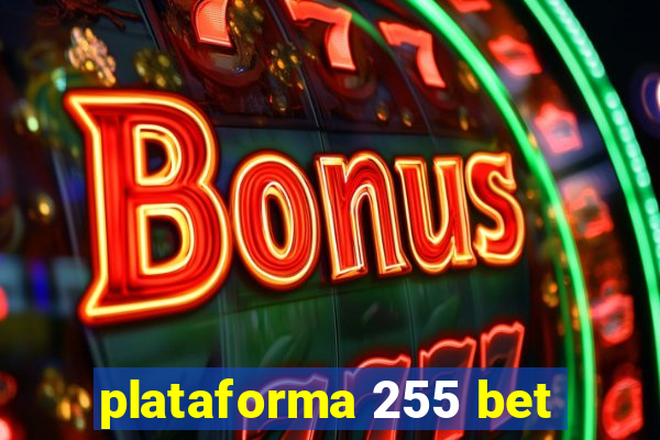 plataforma 255 bet
