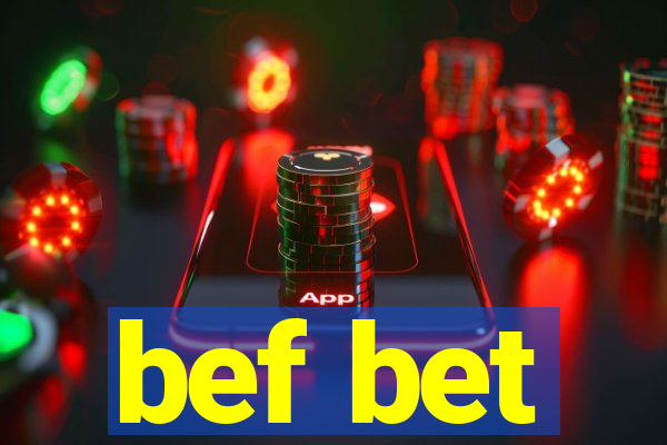 bef bet
