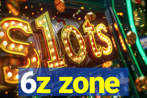6z zone