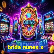 brida nunes x