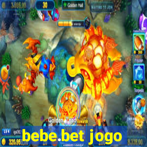 bebe.bet jogo