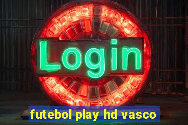 futebol play hd vasco