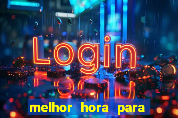 melhor hora para jogar fortune touro