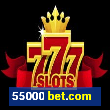 55000 bet.com