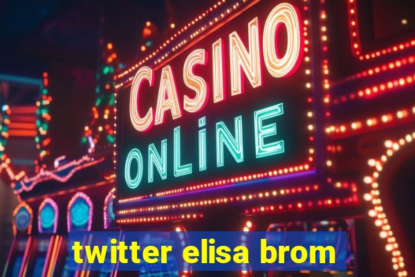 twitter elisa brom