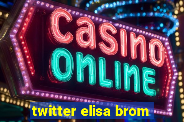 twitter elisa brom