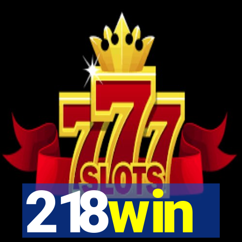 218win