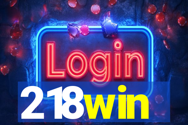218win