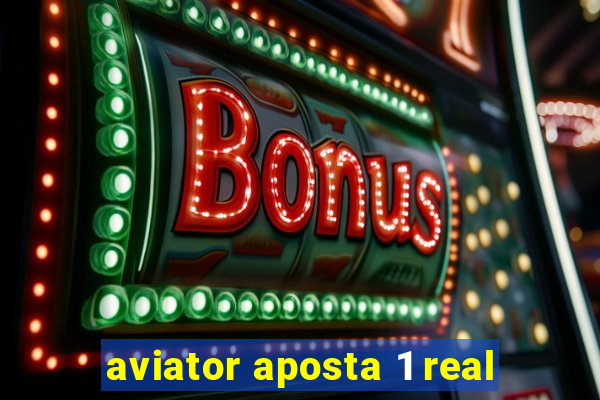 aviator aposta 1 real