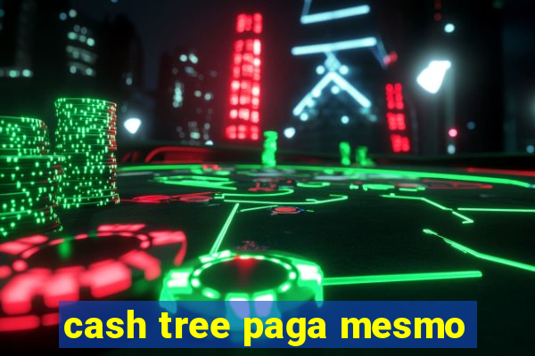 cash tree paga mesmo