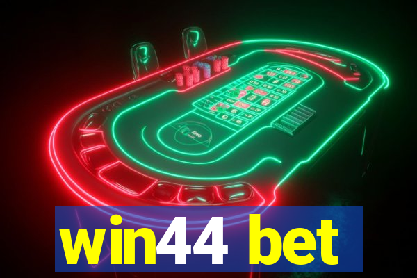 win44 bet