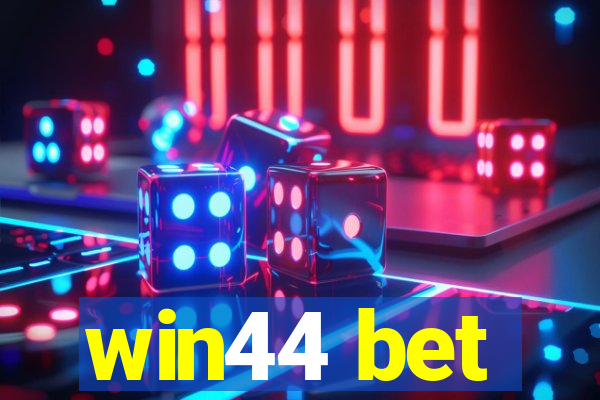 win44 bet