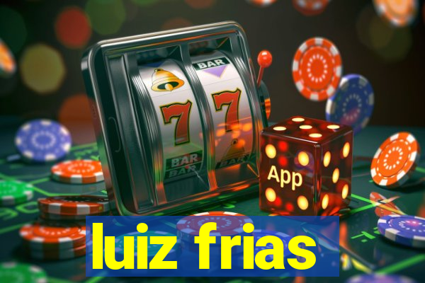 luiz frias