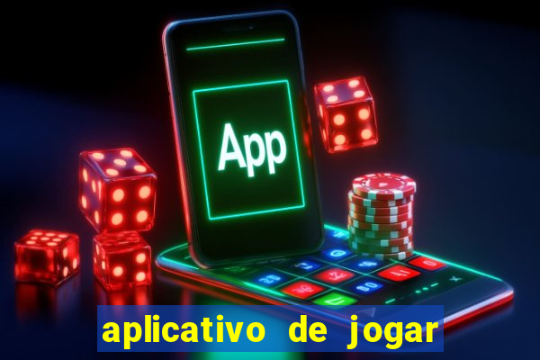 aplicativo de jogar e ganhar dinheiro