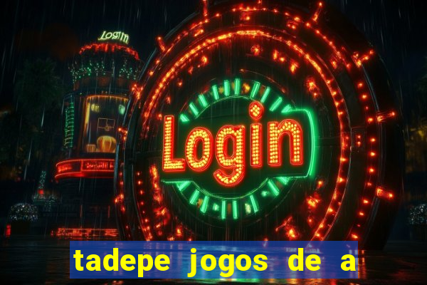 tadepe jogos de a  o