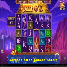 campos altos palace hotels