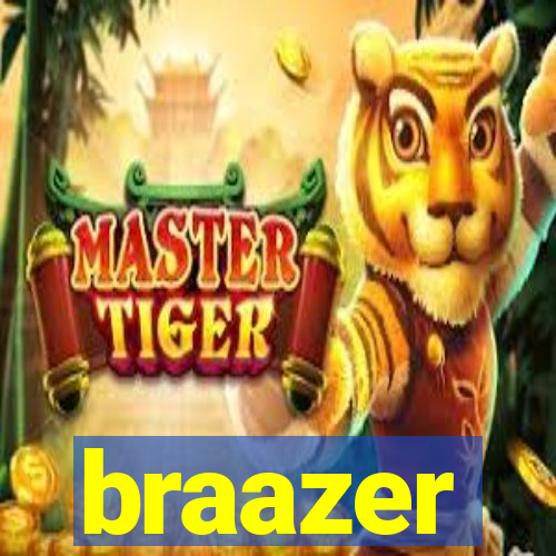braazer