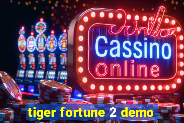 tiger fortune 2 demo