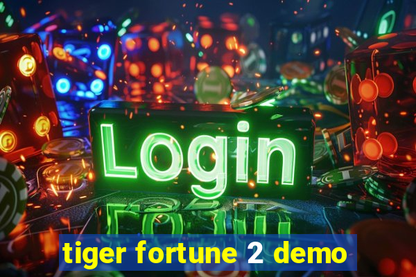 tiger fortune 2 demo