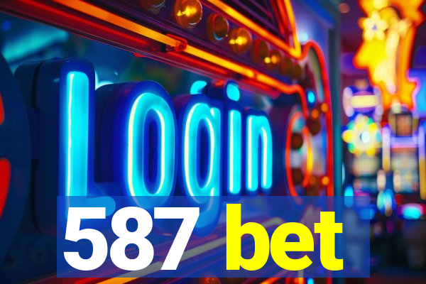 587 bet
