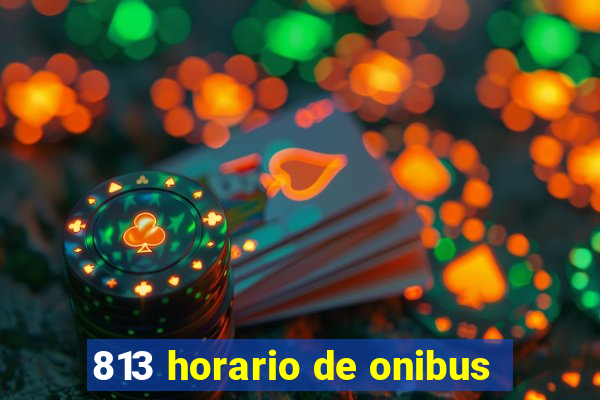 813 horario de onibus
