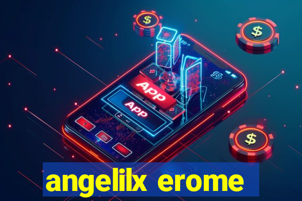 angelilx erome