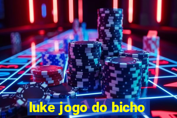 luke jogo do bicho