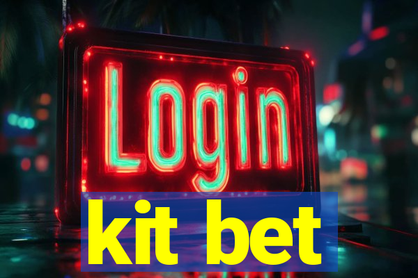 kit bet