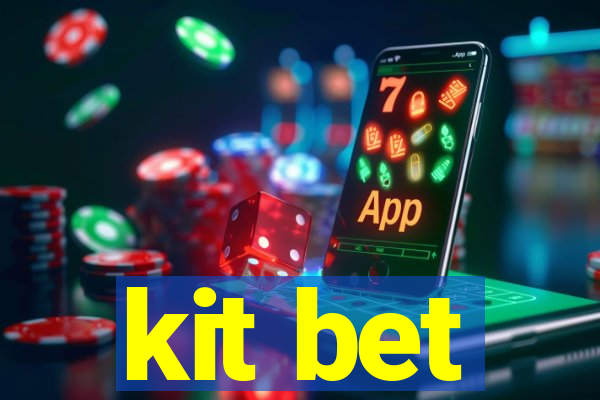 kit bet