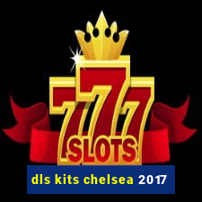 dls kits chelsea 2017