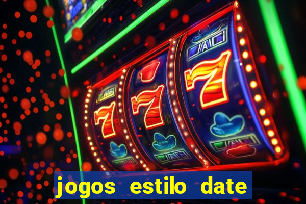jogos estilo date ariane para android